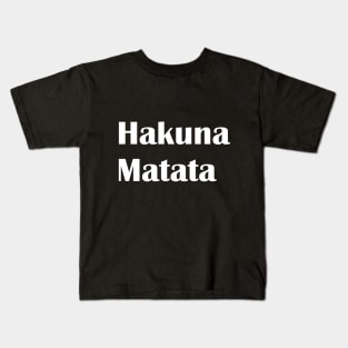 Hakuna Matata Kids T-Shirt